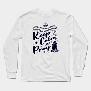 Keep calm and pray Long Sleeve T-Shirt